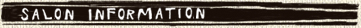 SALON INFORMATION